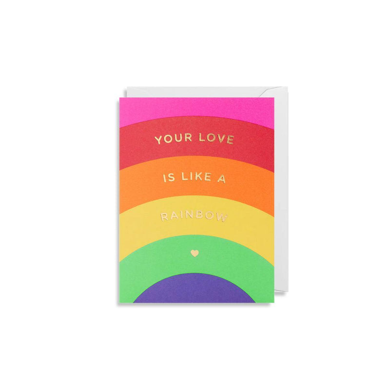 Grußkarte Mini | Your Love Is Like A Rainbow